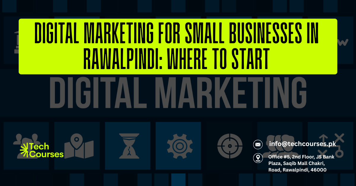 Digital Marketing for Small Businesses in Rawalpindi