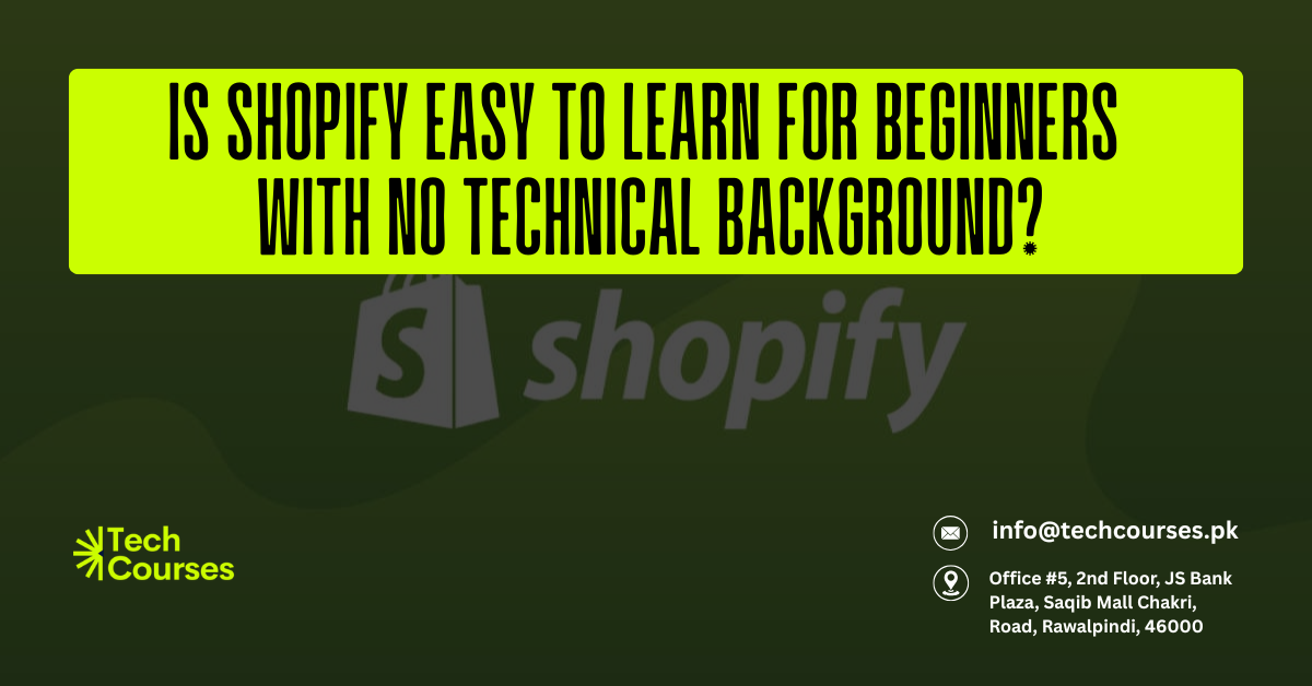 Is Shopify Easy to Learn for Beginners With No Technical Background