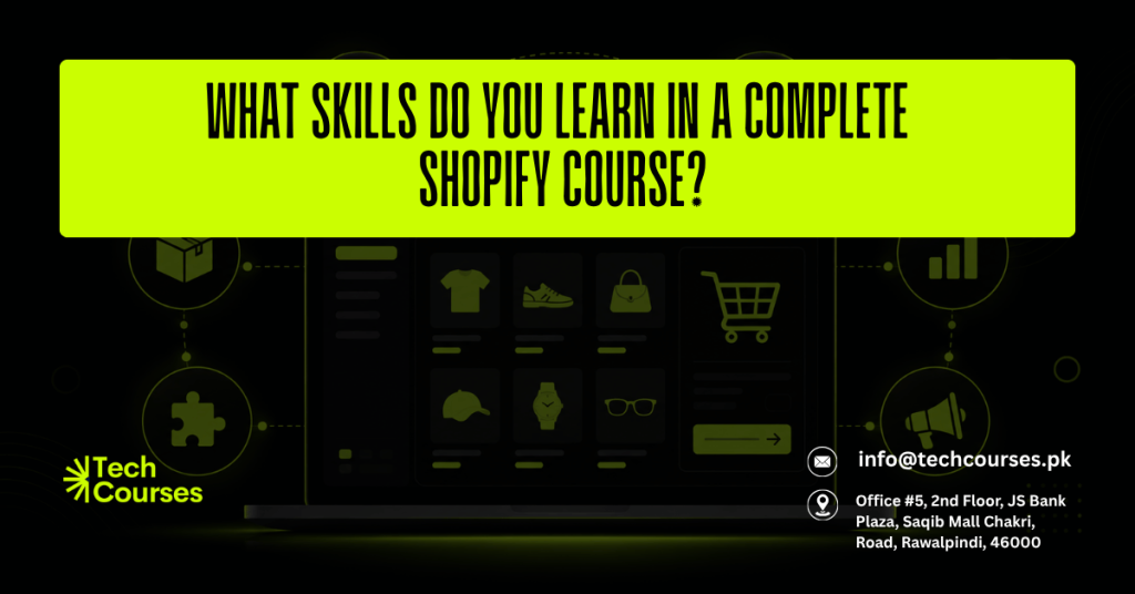 What Skills Do You Learn in a Complete Shopify Course