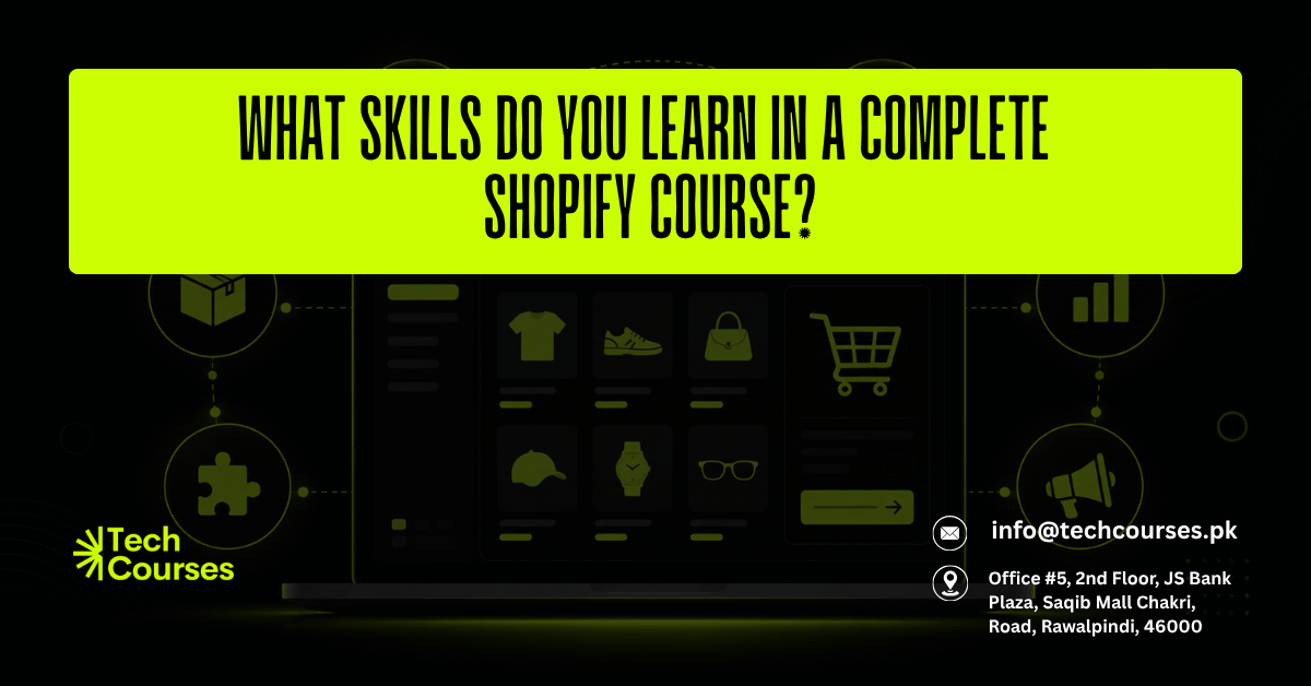 What Skills Do You Learn in a Complete Shopify Course