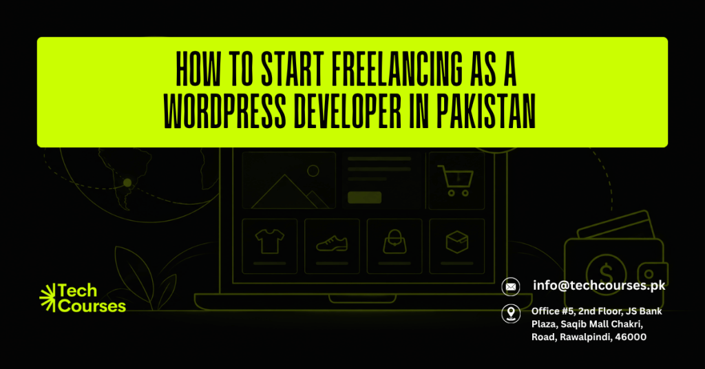 How to Start Freelancing as a WordPress Developer in Pakistan