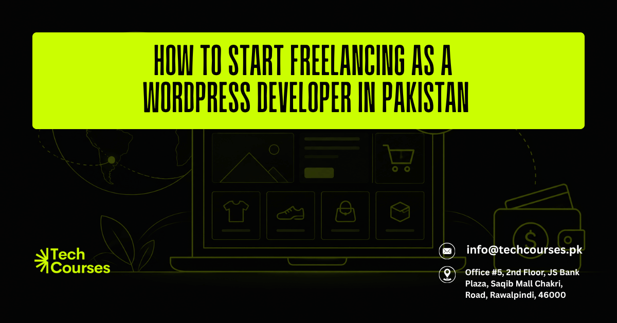 How to Start Freelancing as a WordPress Developer in Pakistan